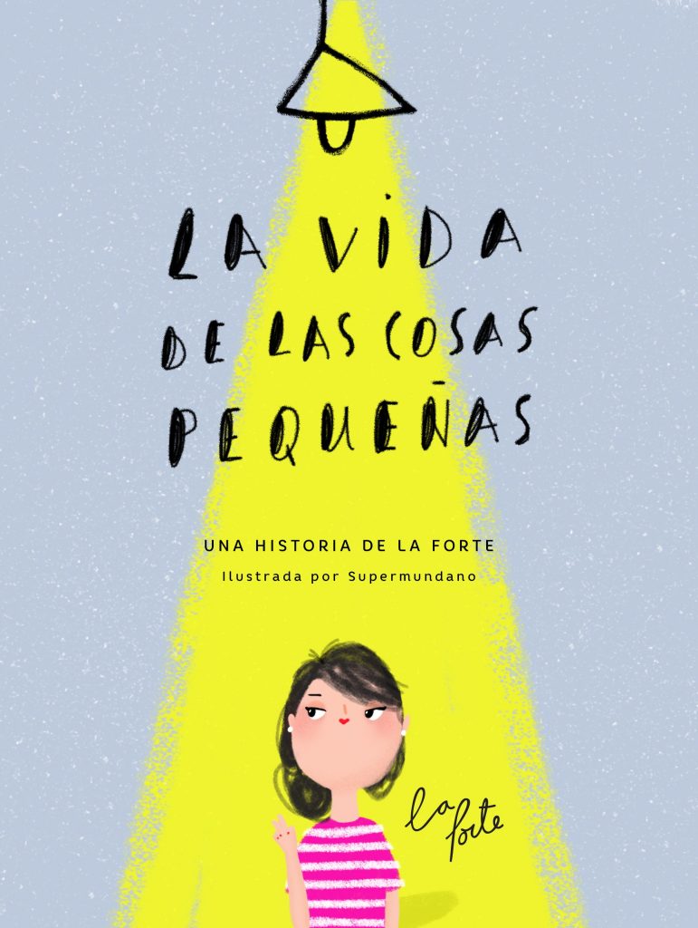 portada_la-vida-de-las-cosas-pequenas_la-forte-alma-andreu_201606292019